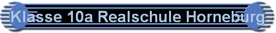 Klasse 10a Realschule Horneburg